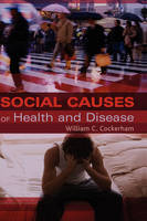 The Social Causes of Health and Disease - William C. Cockerham