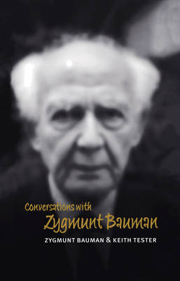 Conversations with Zygmunt Bauman - Zygmunt Bauman, Professor Keith Tester