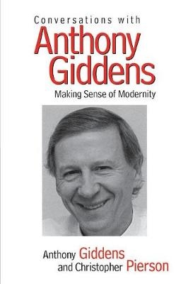 Conversations with Anthony Giddens - Anthony Giddens, Christopher Pierson