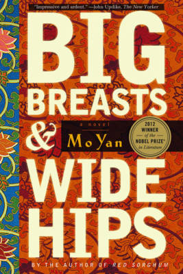 Big Breasts and Wide Hips - Mo Yan