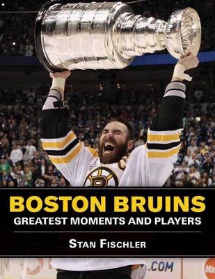 Boston Bruins - Stan Fischler