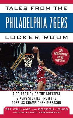 Tales from the Philadelphia 76ers Locker Room - Gordon Jones, Pat Williams