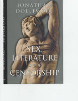 Sex, Literature and Censorship - Jonathan Dollimore