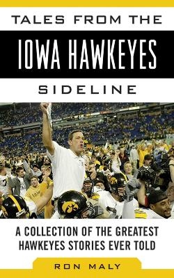 Tales from the Iowa Hawkeyes Sideline - Ron Maly