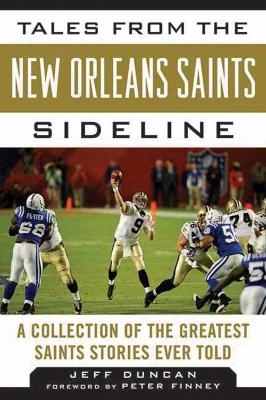 Tales from the New Orleans Saints Sideline - Jeff Duncan