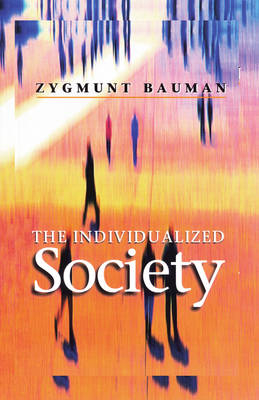 Individualized Society - Z BAUMAN