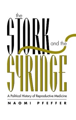 The Stork and the Syringe - Naomi Pfeffer