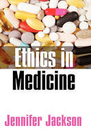 Ethics in Medicine - Jennifer Jackson