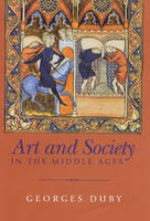 Art and Society in the Middle Ages - Georges Duby