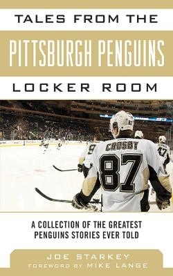 Tales from the Pittsburgh Penguins Locker Room - Joe Starkey