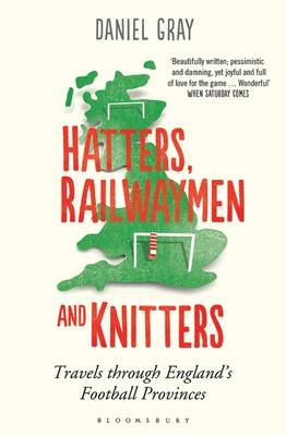 Hatters, Railwaymen and Knitters - Mr Daniel Gray