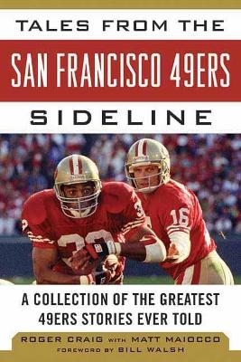 Tales from the San Francisco 49ers Sideline - Roger Craig