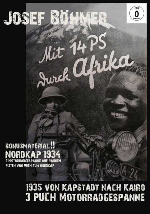 DVD : Mit 14 PS durch Afrika / Mit Bonus Material : Fahrt zum Nordkap 1934 - Josef Böhmer