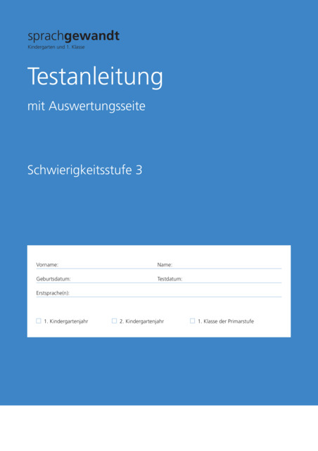 sprachgewandt Kindergarten und 1. Klasse / Testanleitung Schwierigkeitsstufe 3 à 10 Stück - Nicole Bayer, Urs Moser