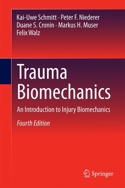 Trauma Biomechanics - Kai-Uwe Schmitt, Peter F. Niederer, Duane S. Cronin, Markus H. Muser, Felix Walz