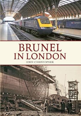 Brunel in London - John Christopher