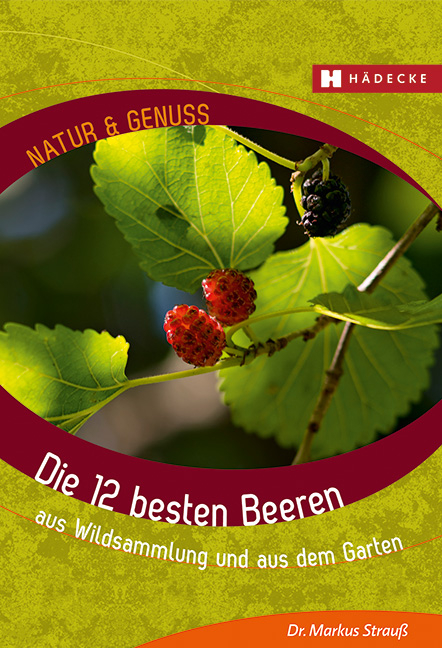 Die 12 besten Beeren - Markus Strauß