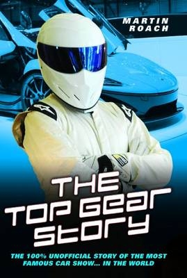 The Top Gear Story - Martin Roach