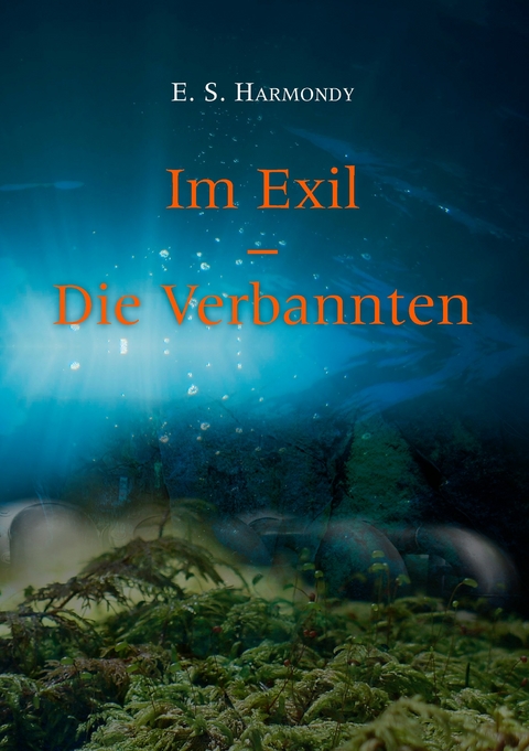 Im Exil - Die Verbannten -  E. S. Harmondy