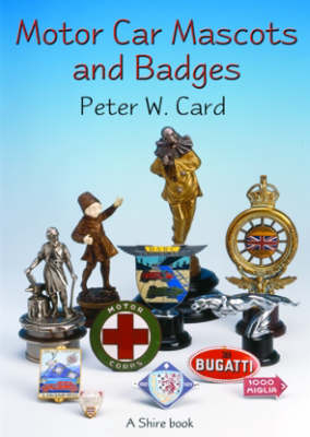 Motor Car Mascots and Badges - Peter W. Card