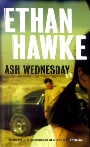 Ash Wednesday - Ethan Hawke