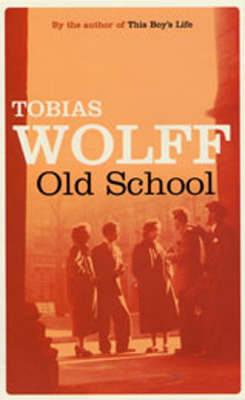 Old School - Tobias Wolff