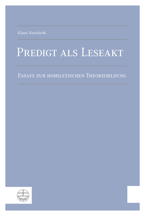 Predigt als Leseakt - Klaus Raschzok