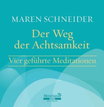 Der Weg der Achtsamkeit - Maren Schneider