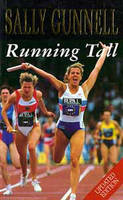 Running Tall - Sally Gunnell, Christopher Priest