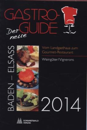 Der neue Gastro-Guide Baden-Elsass 2014 - Hans Roschach