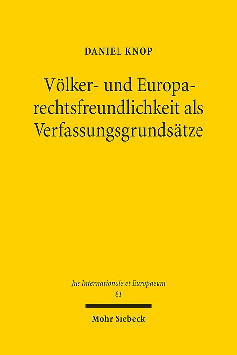 Völker- und Europarechtsfreundlichkeit als Verfassungsgrundsätze - Daniel Knop