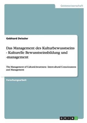 Das Management des Kulturbewusstseins - Kulturelle Bewusstseinsbildung und -management - Gebhard Deissler