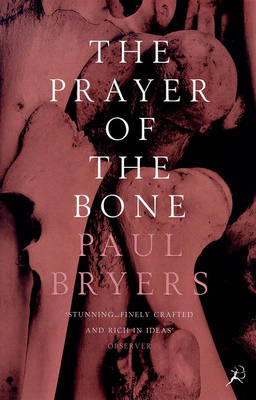 The Prayer of the Bone - Paul Bryers