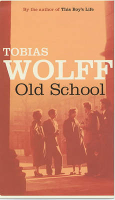 Old School - Tobias Wolff