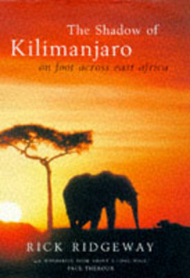 Shadow of Kilimanjaro - Rick Ridgeway