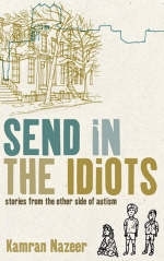 Send in the Idiots - Kamran Nazeer