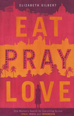 Eat, Pray, Love - Elizabeth Gilbert