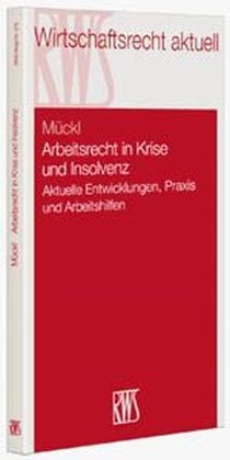 Arbeitsrecht in Krise und Insolvenz - Patrick Mückl