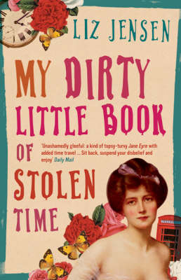 My Dirty Little Book of Stolen Time - Liz Jensen