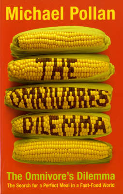 The Omnivore's Dilemma - Michael Pollan