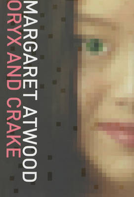 Oryx and Crake - Margaret Atwood