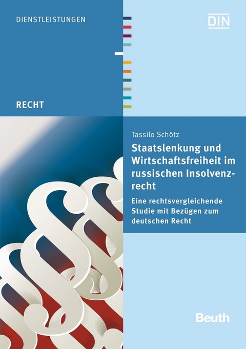 Staatslenkung und Wirtschaftsfreiheit im russischen Insolvenzrecht - Tassilo Schötz