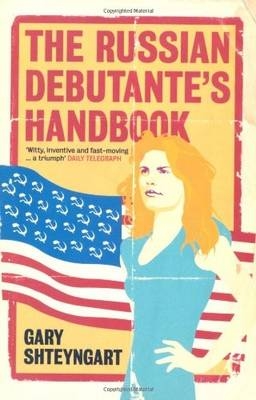 The Russian Debutante's Handbook - Gary Shteyngart