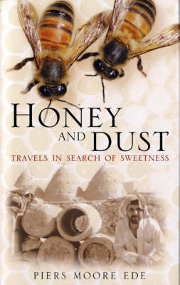 Honey and Dust - Piers Moore Ede