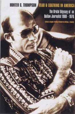 Fear and Loathing in America - Hunter S. Thompson