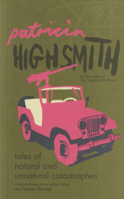 Tales of Natural and Unnatural Catastrophes - Patricia Highsmith