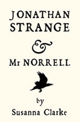 Jonathan Strange and Mr Norrell - Susanna Clarke