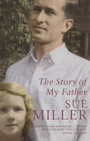 The Story of My Father - Sue Miller