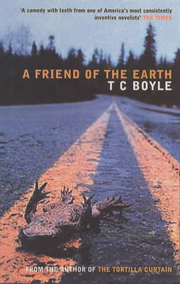 A Friend of the Earth - T. C Boyle