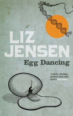 Egg Dancing - Liz Jensen